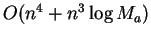 $O(n^4+n^3\log M_a)$