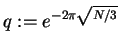 $q:= e^{-2\pi\sqrt {N/3}}$