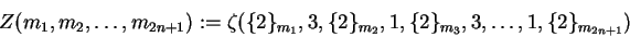 \begin{displaymath}Z(m_1,m_2,\ldots,m_{2n+1}):=
\zeta(\{2\}_{m_1},3,\{2\}_{m_2},1,\{2\}_{m_3},3,\ldots,1,\{2\}_{m_{2n+1}})
\end{displaymath}