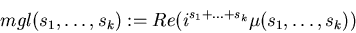 \begin{displaymath}\operatorname{mgl}(s_1,\ldots,s_k) := Re \bigr( i^{s_1 + \dots + s_k} \mu(s_1,\ldots,s_k) \bigl)
\end{displaymath}