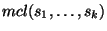 $\operatorname{mcl}(s_1,\ldots,s_k)$