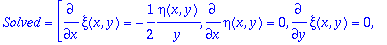 ans1 := TABLE([Solved = [diff(xi(x,y),x) = -1/2*eta...
