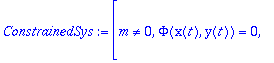 ConstrainedSys := [m <> 0, Phi(x(t),y(t)) = 0, m*di...