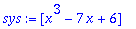 sys := [x^3-7*x+6]