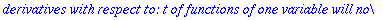 `derivatives with respect to: t of functions of one...