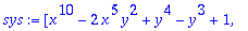 sys := [x^10-2*x^5*y^2+y^4-y^3+1, 2*x^10-4*x^5*y^2+...